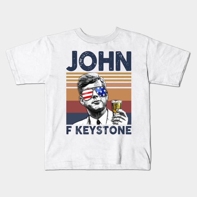 John F Keystone US Drinking 4th Of July Vintage Shirt Independence Day American T-Shirt Kids T-Shirt by Krysta Clothing